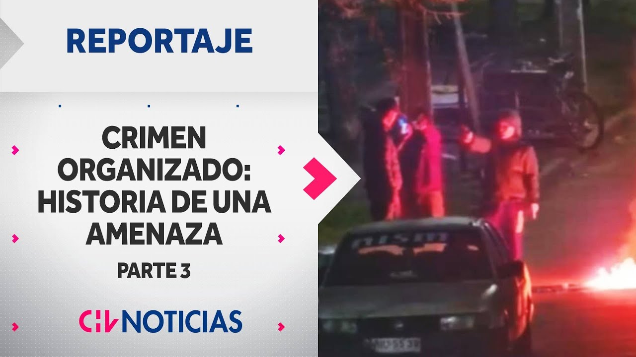 REPORTAJE | Crimen organizado en Chile - Parte 3: Los tentáculos del Tren de Aragua en el sur