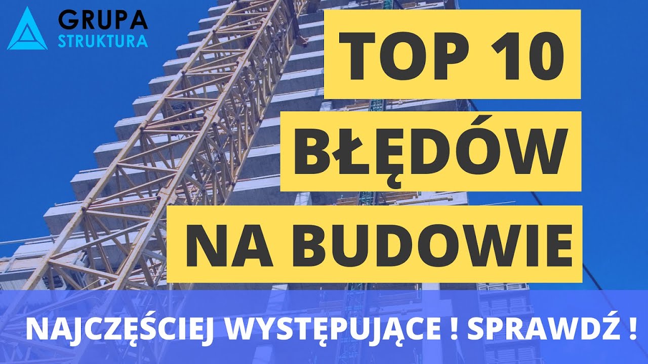 Błędy na budowie -  TOP10 najczęściej występujących przypadków!