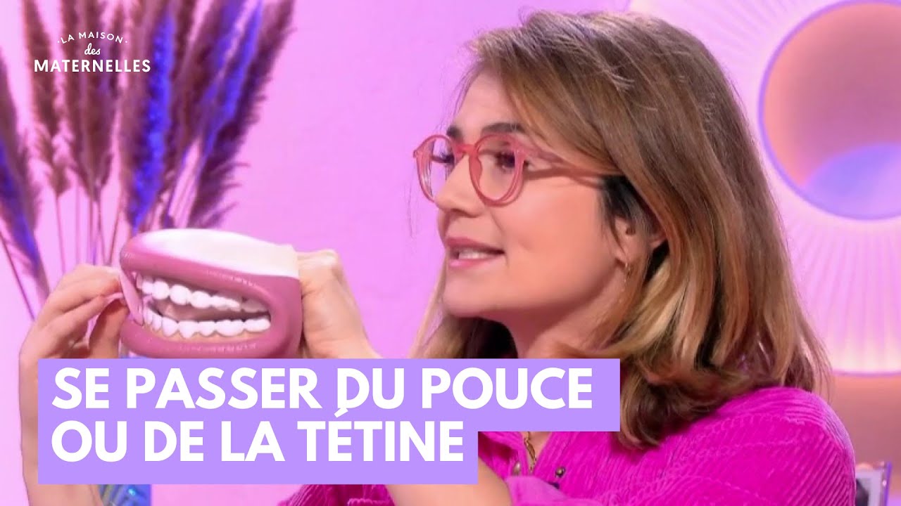 Se passer du pouce ou de la tétine - La Maison des maternelles #LMDM