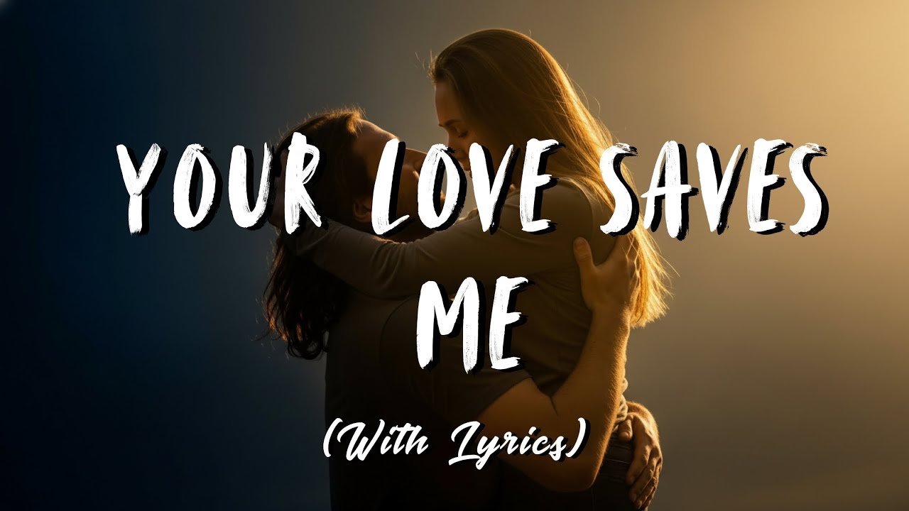 Your Love Saves Me - Romantic Love Song | Emotional Rescue Ballad | Soft Calm Music With Lyrics