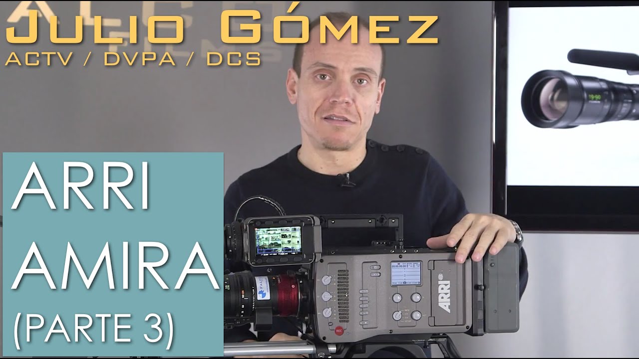 Julio Gómez - ARRI AMIRA (Parte 3)