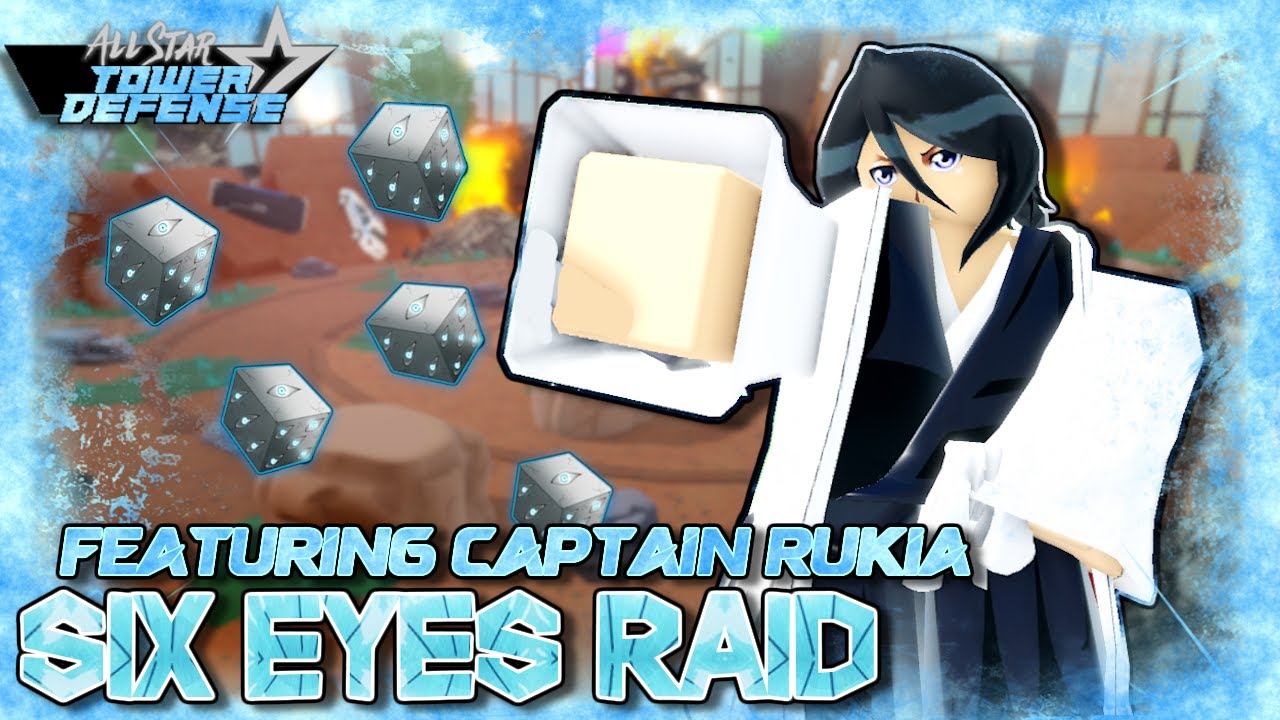 Six Eyes Raid Solo Guide featuring Captain Rukia | All Star Tower Defense