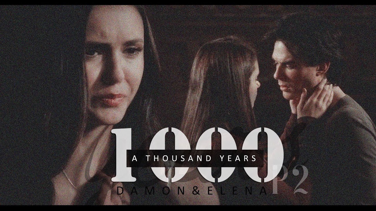 a thousand years part 2 | damon & elena
