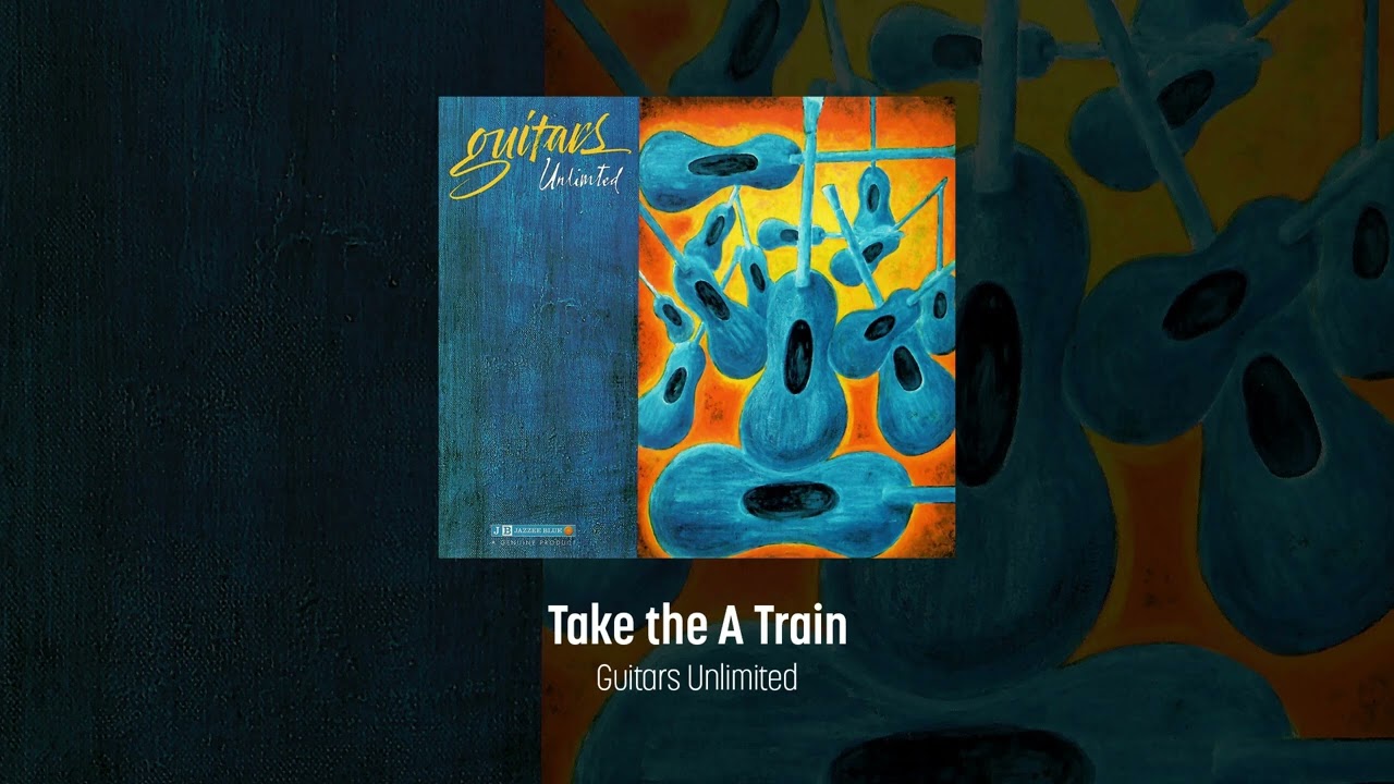 07 - Take the A Train (Guitars Unlimited)