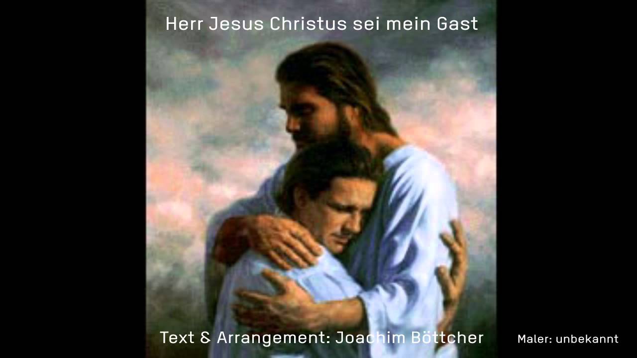 Joachim Böttcher - Herr Jesus Christus sei mein Gast