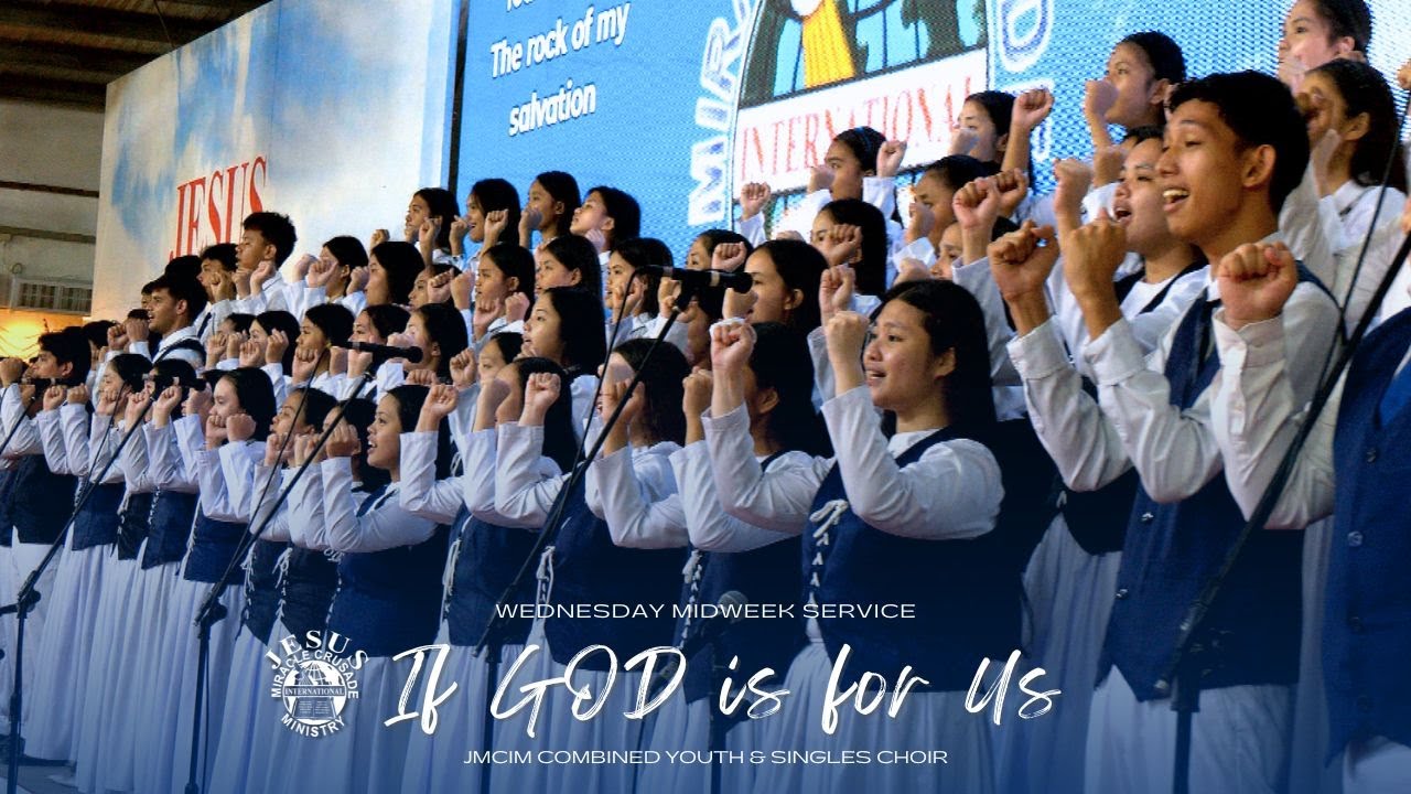 If GOD Is For Us | JMCIM Central | Combined Youth and Singles Choir | Wednesday Midweek Service