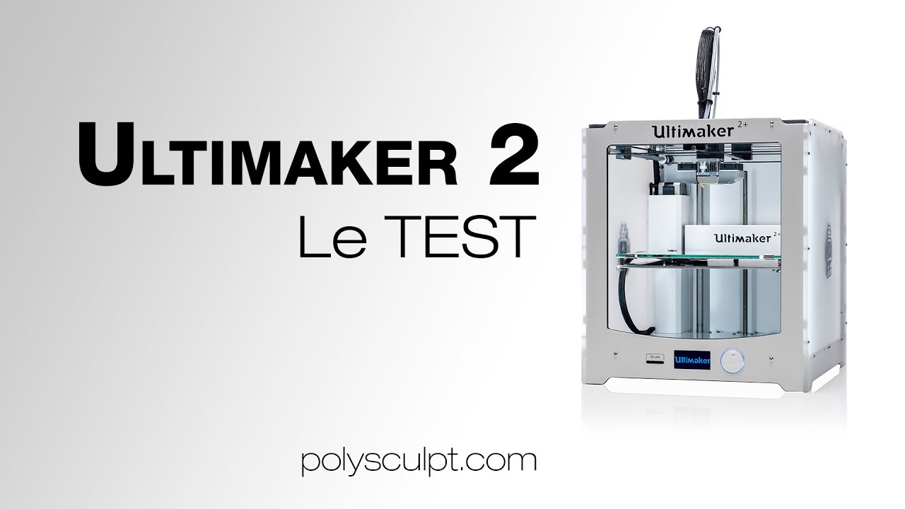 Le test de l'Ultimaker 2 - Introduction