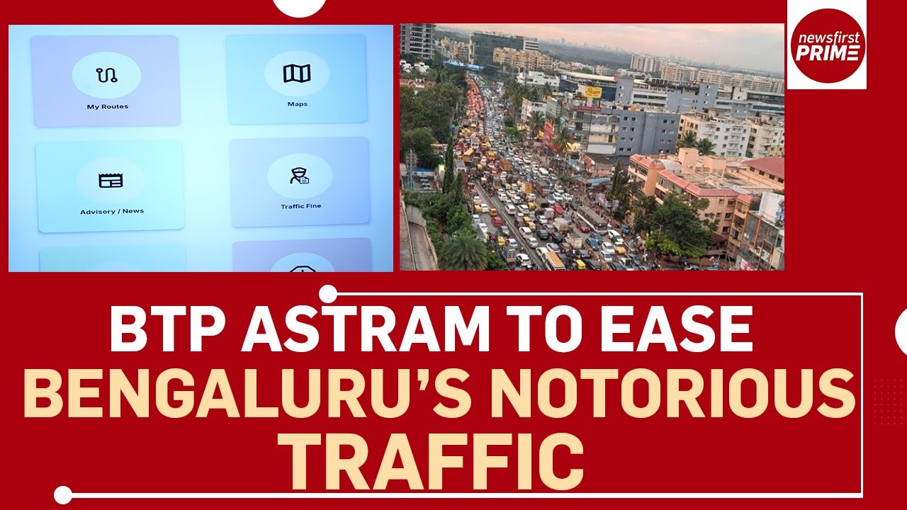 Here's How BTP ASTraM Works To Ease Bengaluru&rsquo;s Notorious Traffic | @newsfirstprime