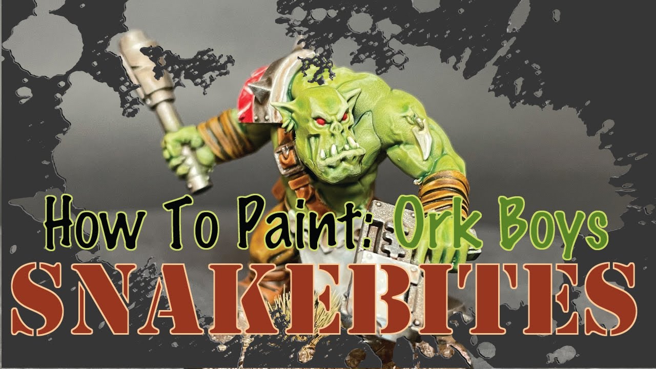 052: How to Paint Orks - Snakebite Boys