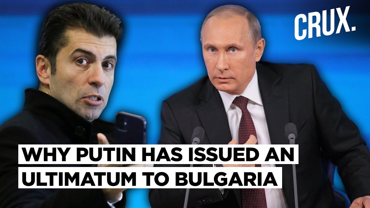 Putin Flexes Diplomatic Muscle With Bulgaria After His Diplomats Are Ousted For Spying I Ukraine War