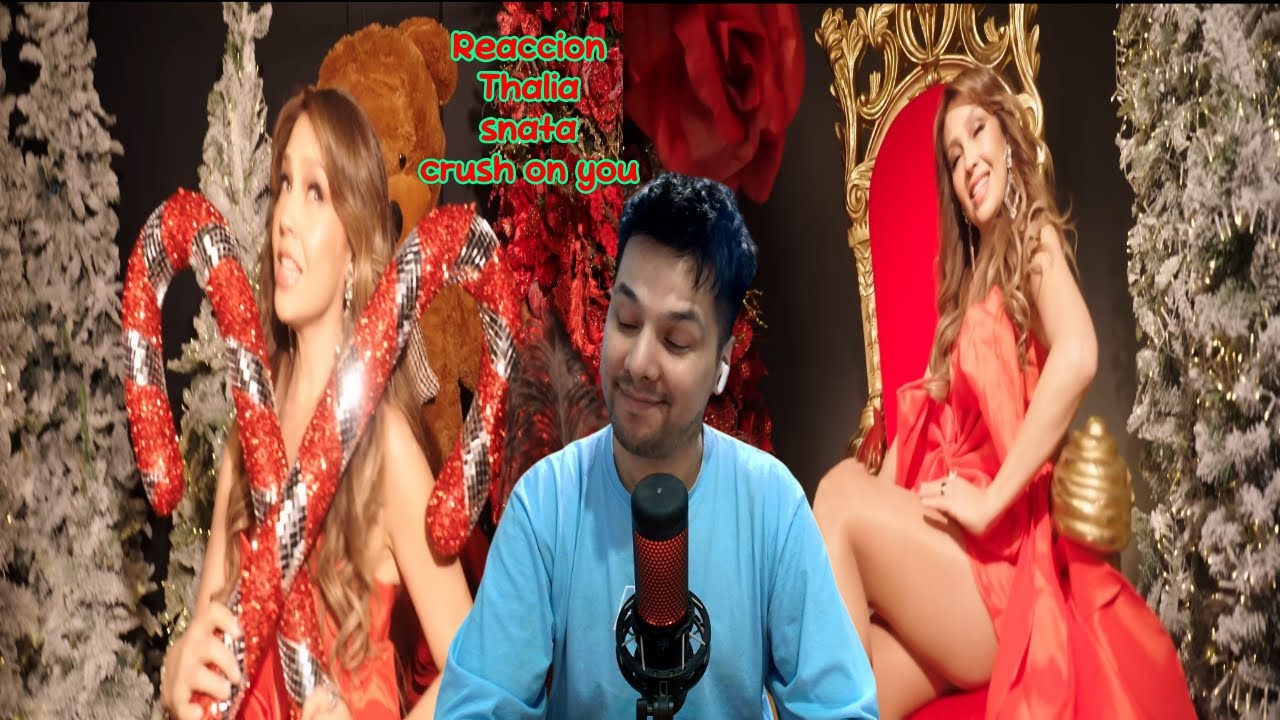 Reaccion Thalia   SANTA Crush on You   Official Video