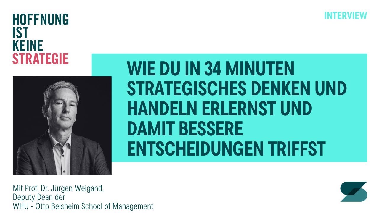 #03 Wie du in 34 Minuten strategisches Denken und Handeln erlernst und damit bessere Entscheidung...