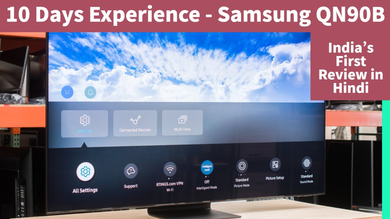 10 Days With The Samsung qn90b - A Detailed  Samsung qn90b review in HIndi