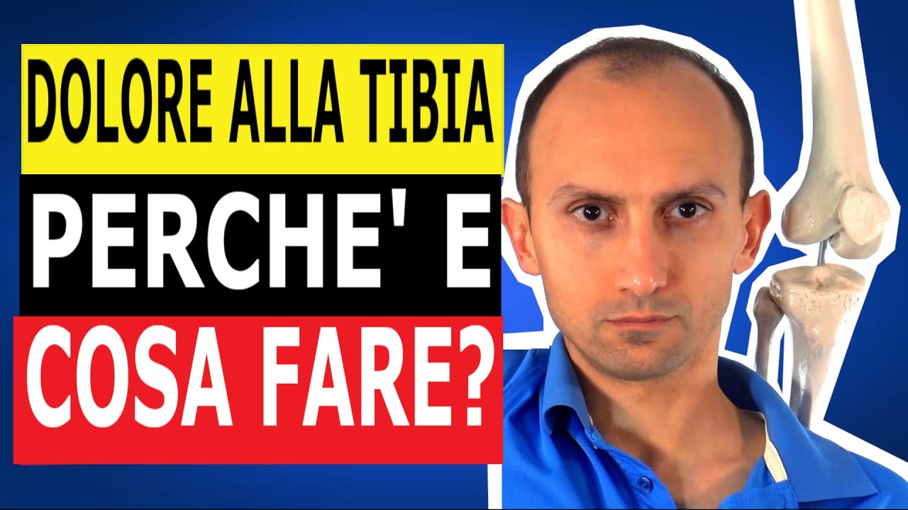 Dolore alla Tibia (stinco): Perché e Cosa Fare