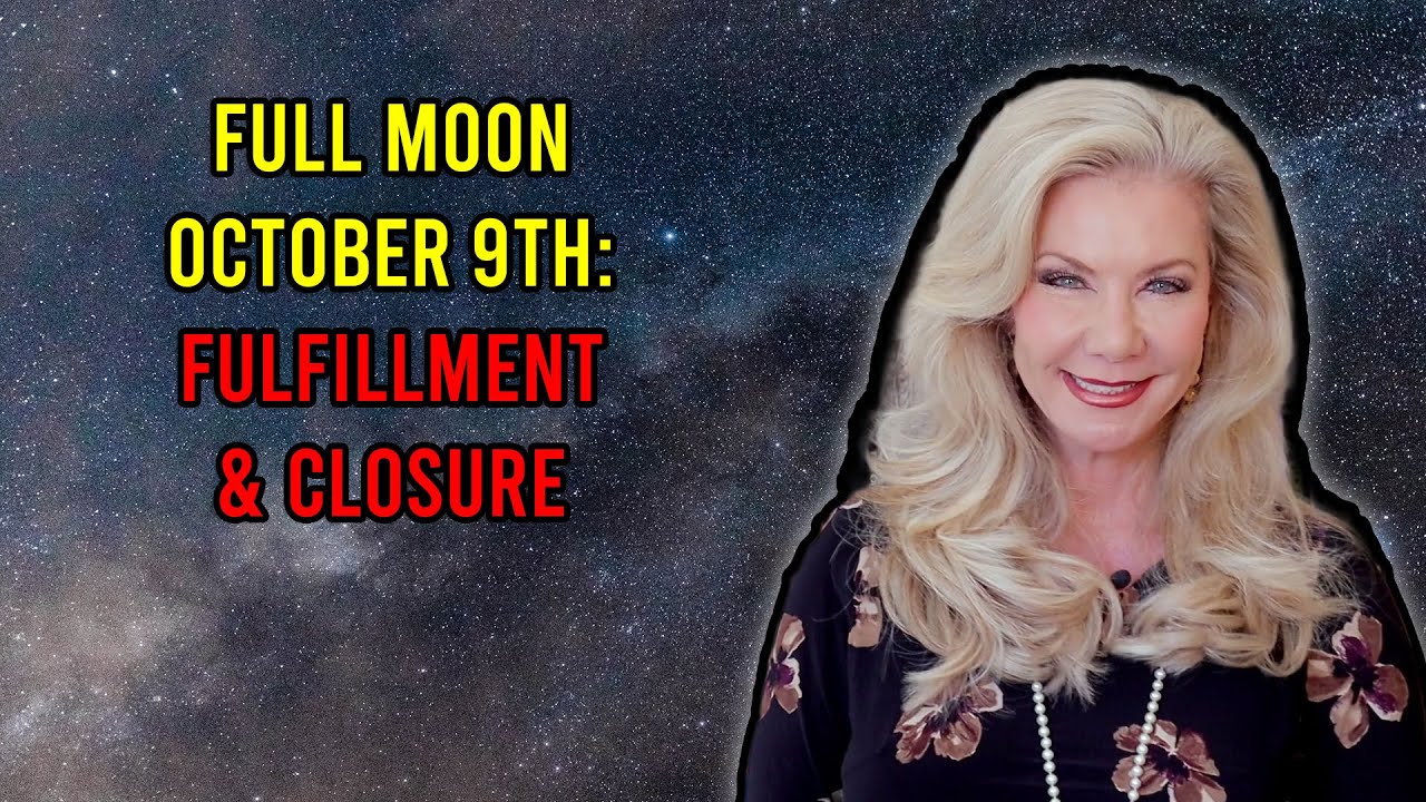Full Moon October 9th: Fulfillment and Closure