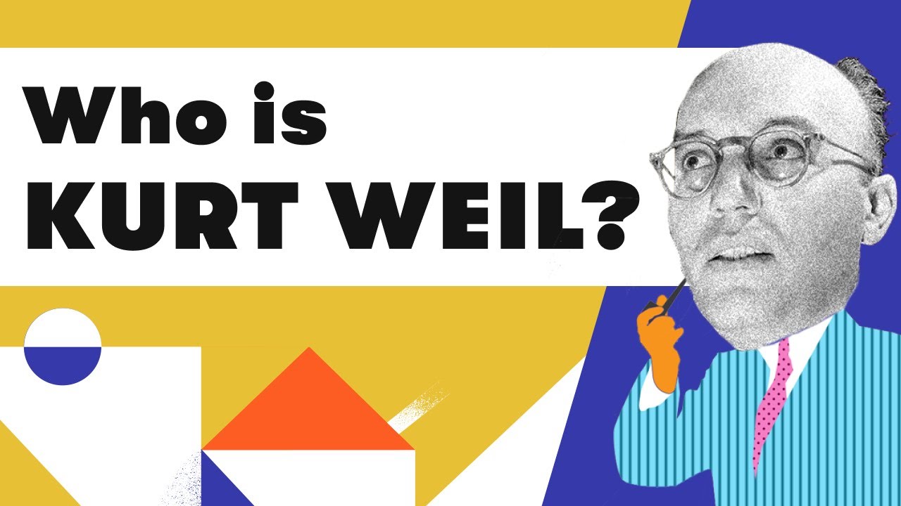 Life and art of Kurt Weill