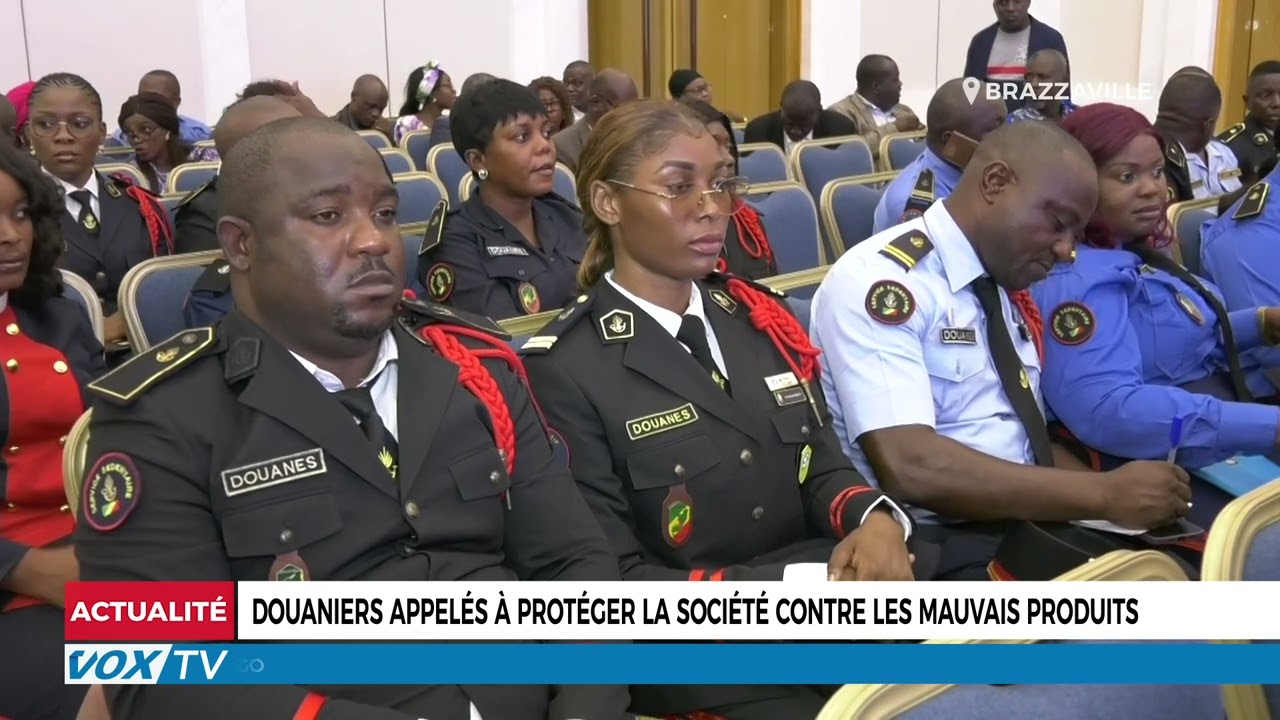 Douaniers appelés à protéger la société contre les mauvais produits