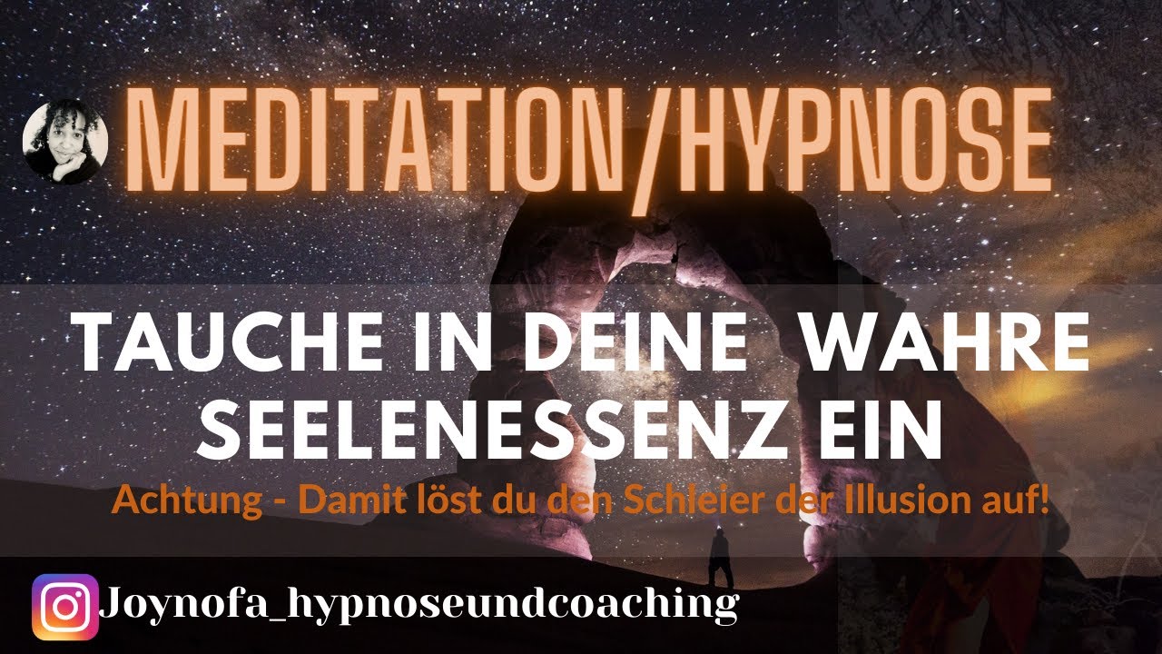 Tauche in deine wahre Seelenessenz ein, erlebe deinen SEINS ZUSTAND! L&ouml;se die Illusion - Meditation
