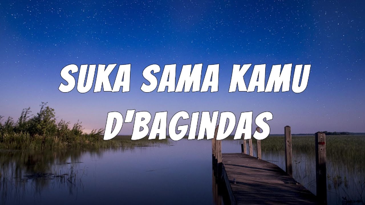 Suka Sama Kamu - D’Bagindas ( Lirik )