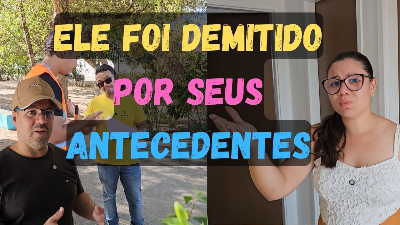 Ele foi demitido pelos seus antecedentes, mas deu uma lição de vida, por esse motivo