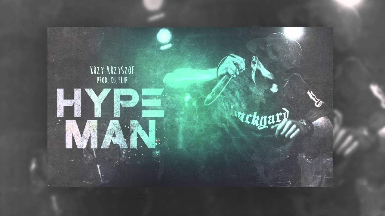 Krzy Krzysztof - Hypeman (prod. DJ Flip)