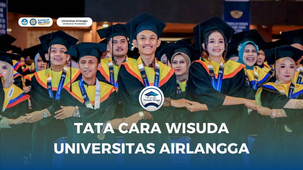 Tata Cara Wisuda Universitas Airlangga | Panduan Lengkap untuk Calon Wisudawan UNAIR