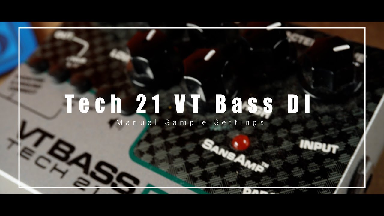 Tech 21 Sansamp VT Bass DI Demo