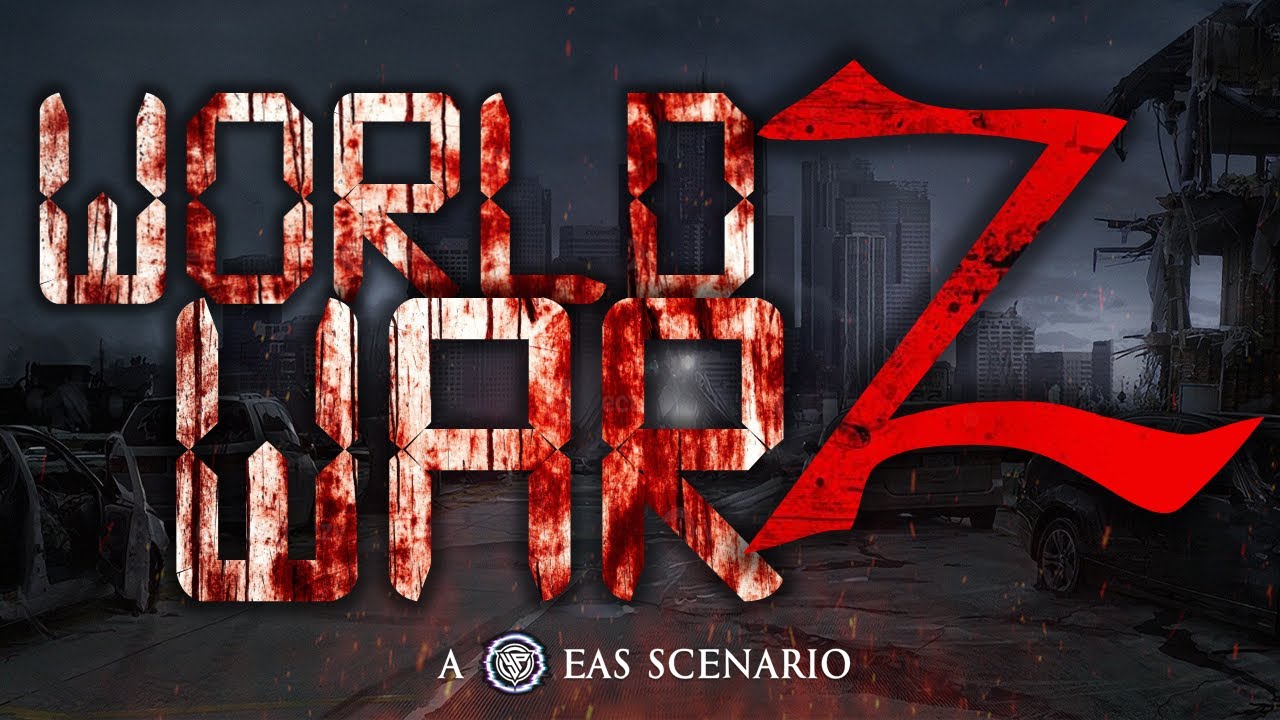 World War Z | A Zombiepocalypse EAS Scenario