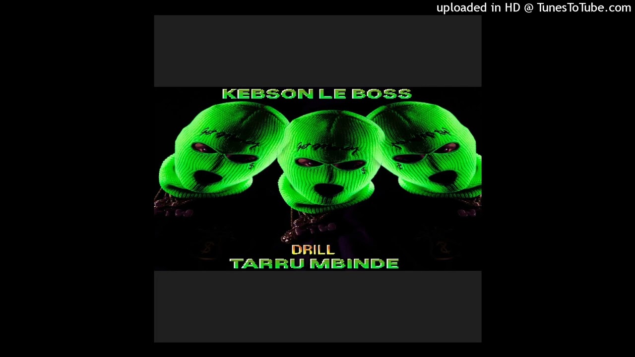 KEBSON LE BOSS TARROU MBIND DRILL DRILL