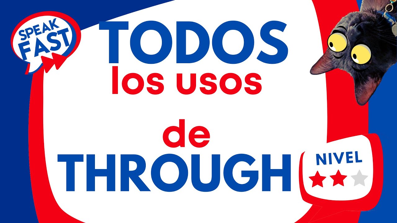 TODOS LOS USOS DE THROUGH