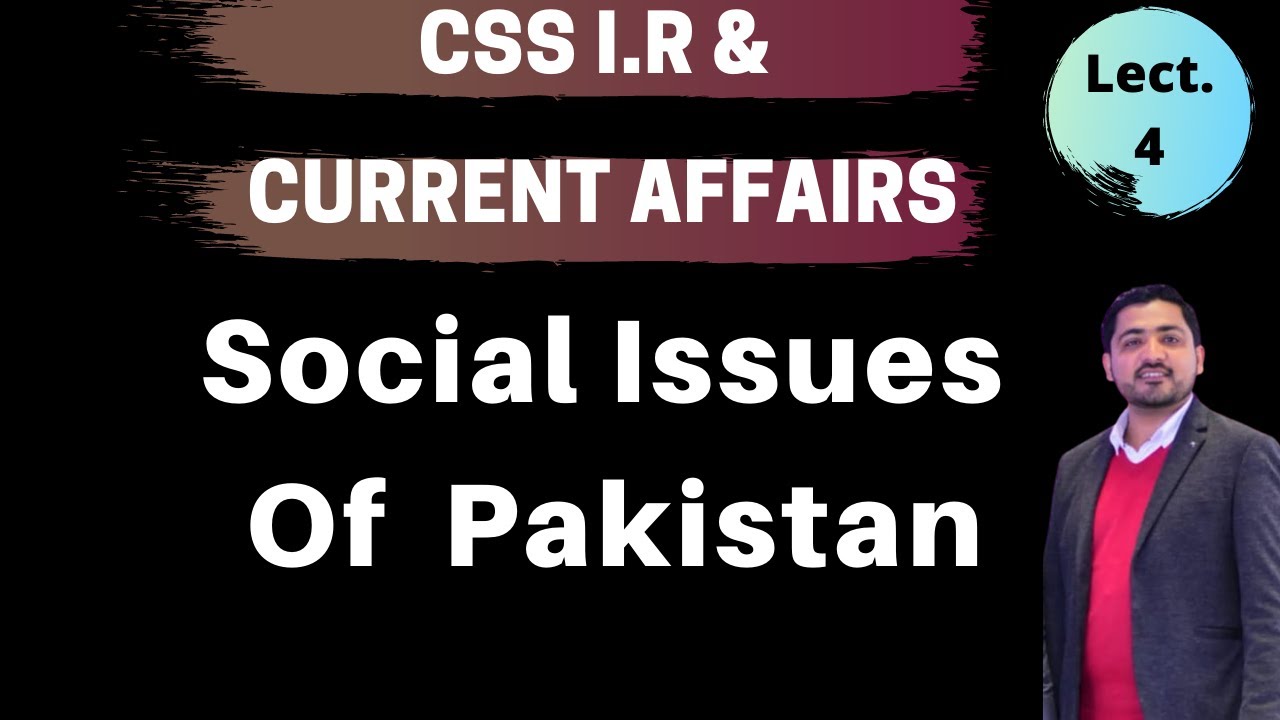 Social Issues of Pakistan || CSS/PMS Lect. By Sir Ghias Ismat