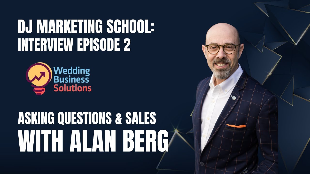 THE IMPORTANCE OF ASKING QUESTIONS IN SALES WITH ALAN BERG | DJ MARKETING SCHOOL INTERVIEWS