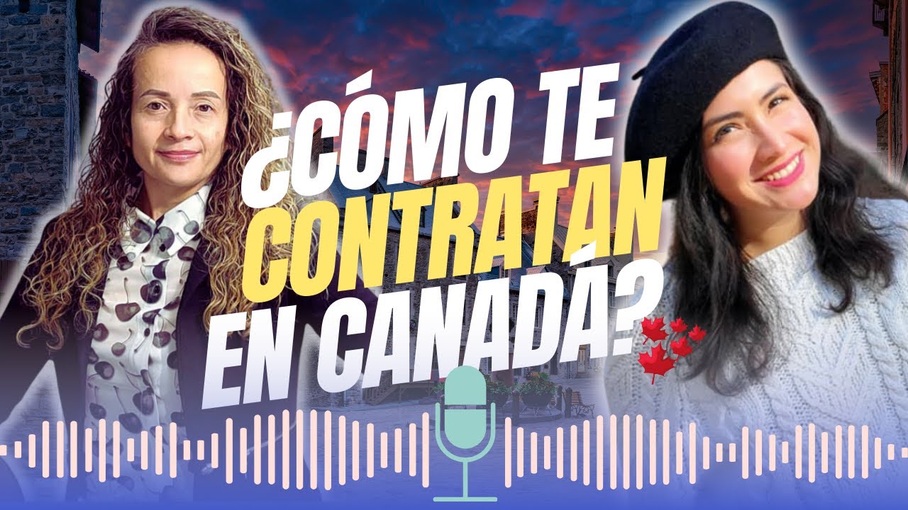 🎙️ La Verdad del Reclutamiento en Canadá: Mitos, Realidad y Oportunidades
