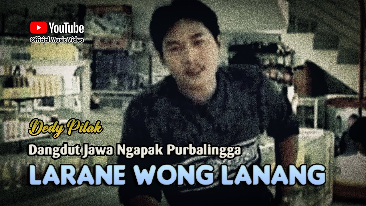 LARANE WONG LANANG - Dedy Pitak || LAGU NGAPAK (Official Music Video)