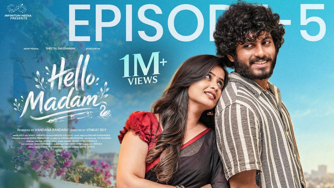 Hello Madam | Episode - 5 | Sheetal Gauthaman | Mohit Pedada | Vivan Suryaa | Infinitum Media