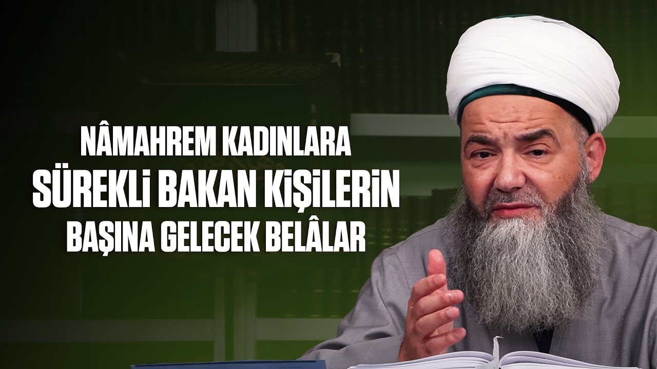 Nâmahrem Kadınlara Sürekli Bakan Kişilerin Başına Gelecek Belâlar