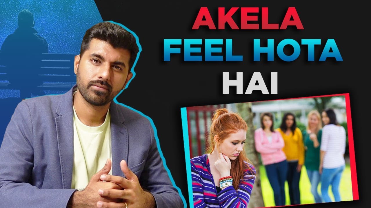 Akelepan ki Aadat Ho Gayi hai Tumko | Practical Reality Behind Loneliness