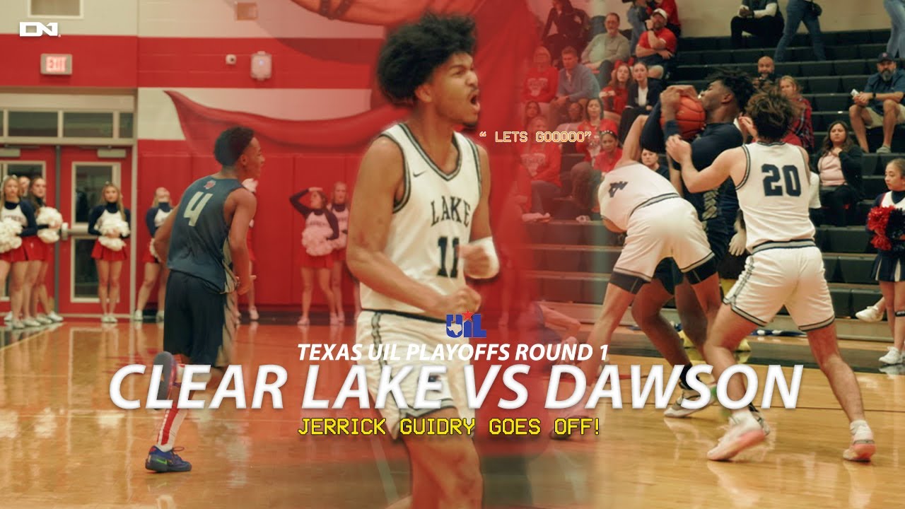 CLEAR LAKE vs DAWSON | TEXAS UIL BASKETBALL ROUND 1 PLAYOFFS | Jerrick Guidry Goes Off!