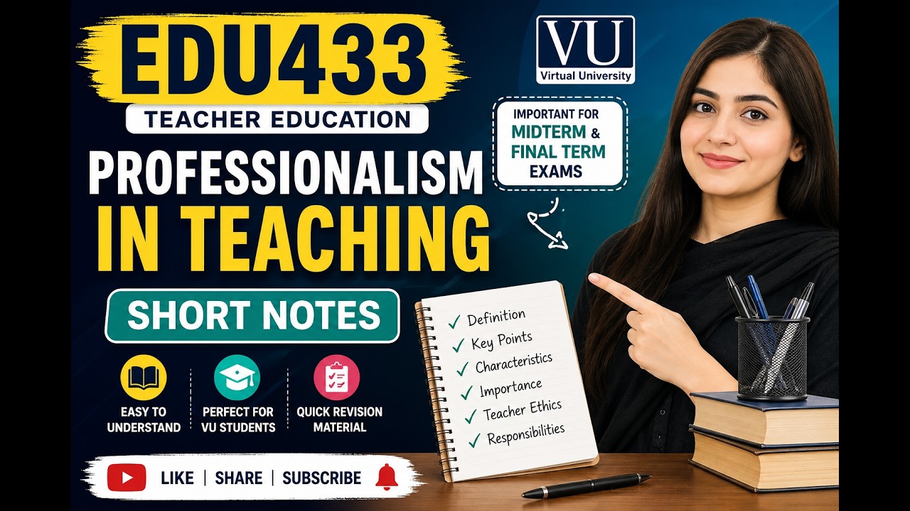 EDU433 Professionalism in Teaching | Short Notes Part 1 | Virtual University (VU) | Final Term