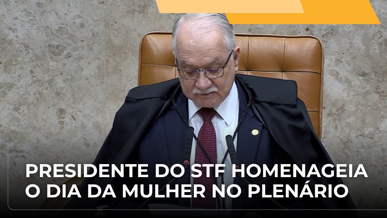 JJ – Presidente do STF faz homenagem ao Dia Internacional da Mulher na Sessão Plenária