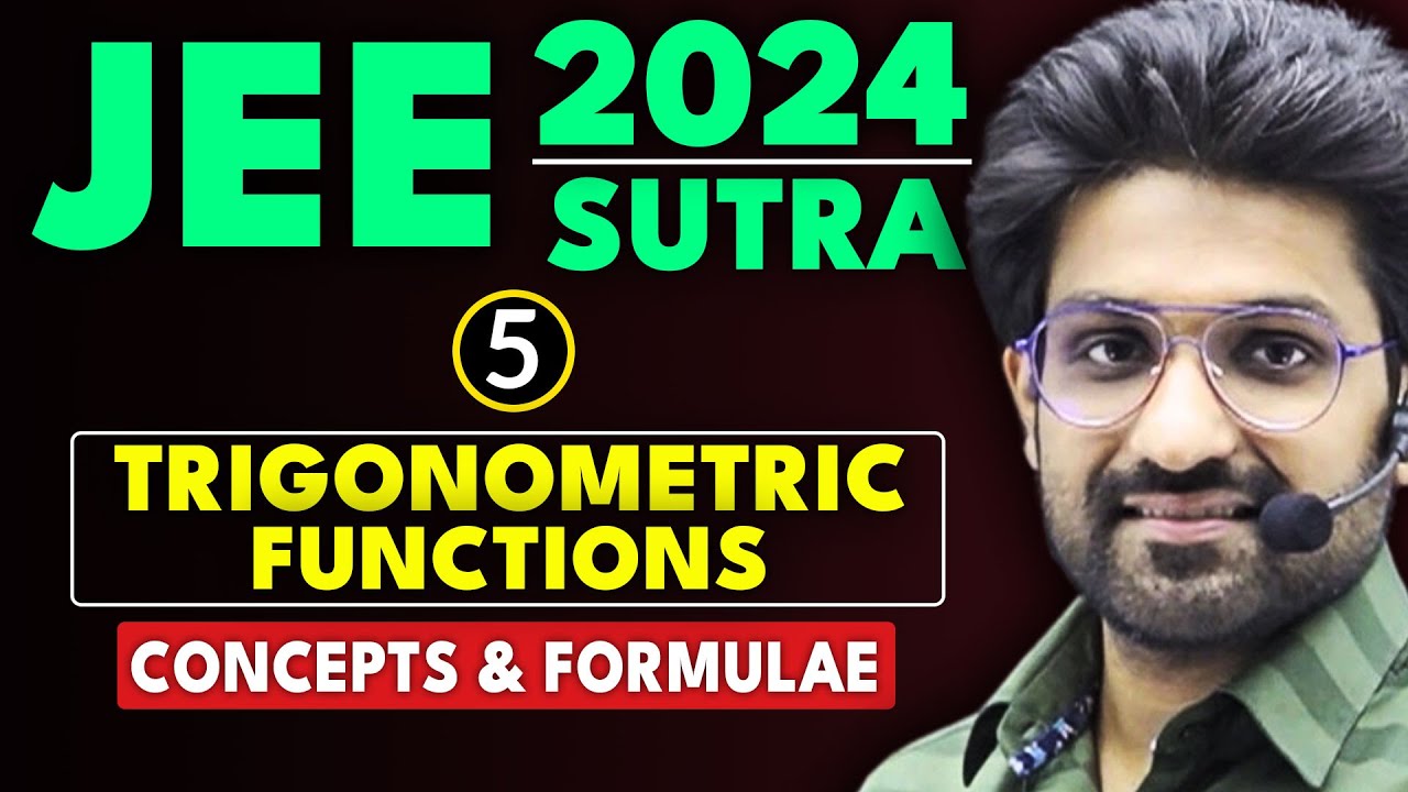 𝐉𝐄𝐄 𝐌𝐚𝐢𝐧 𝟐𝟎𝟐𝟒 : 𝐓𝐫𝐢𝐠𝐨𝐧𝐨𝐦𝐞𝐭𝐫𝐢𝐜 𝐅𝐮𝐧𝐜𝐭𝐢𝐨𝐧𝐬 - Concepts & Formulae | JEE Main & Advanced | JEE 2024 Sutra
