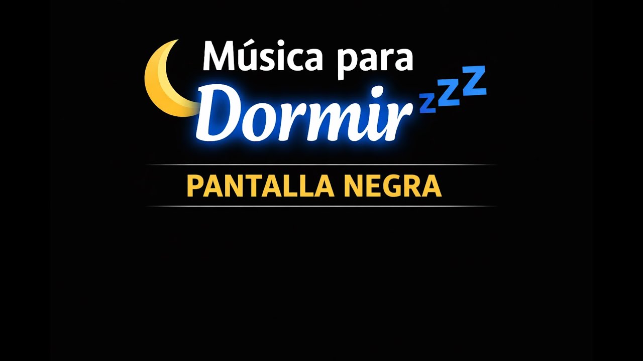 Musica para Dormir Pantalla Negra 😴💤🌙 1 Hora sin Anuncios