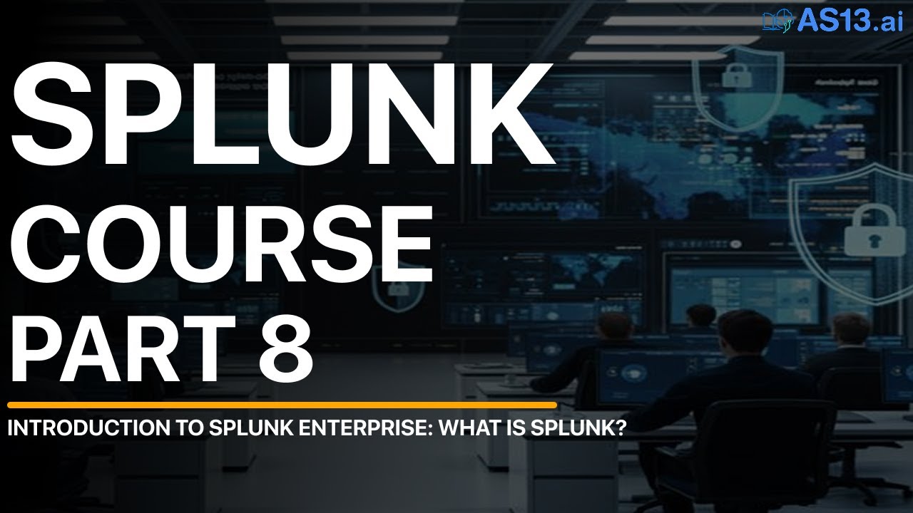 Introduction to Splunk Enterprise: What is Splunk? | Splunk Course Part 8