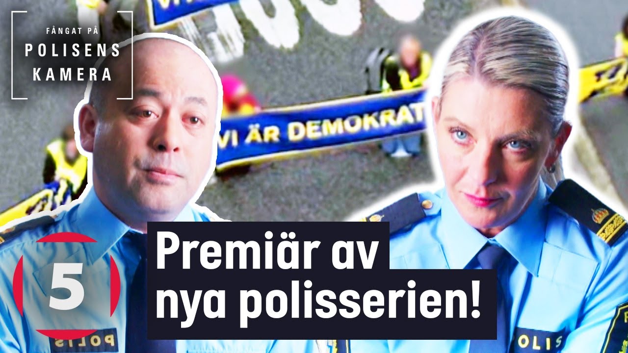 Biljakter, demonstranter, bråk! Premiären av Fångat på polisens kamera! | Kanal 5 Sverige