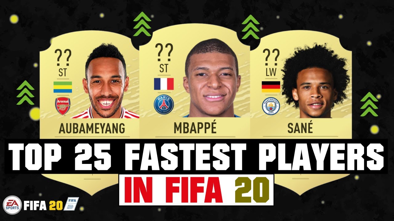 FIFA 20 | TOP 25 FASTEST PLAYERS IN FIFA 20 😱🏃| FT. MBAPPE, AUBAMEYANG, SANE... etc