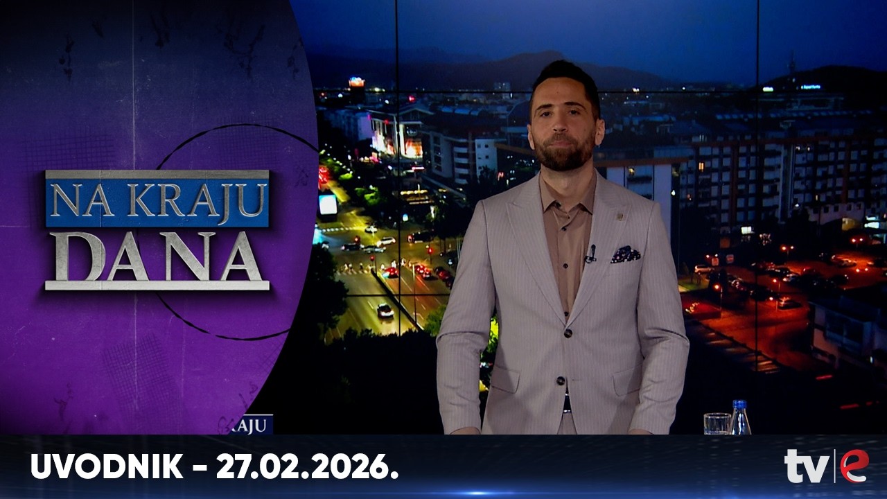 Emisija: Na kraju dana - Uvodnik - 27.02.2026.