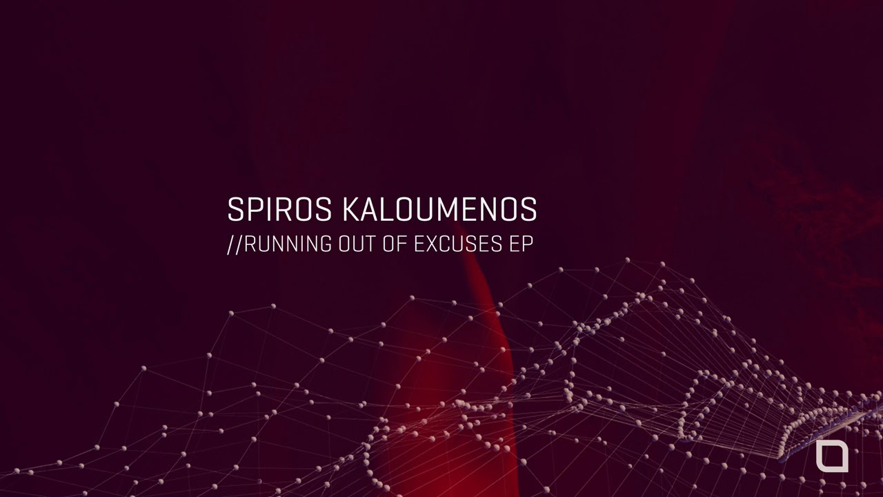Spiros Kaloumenos - Running Out Of Excuses [Tronic]