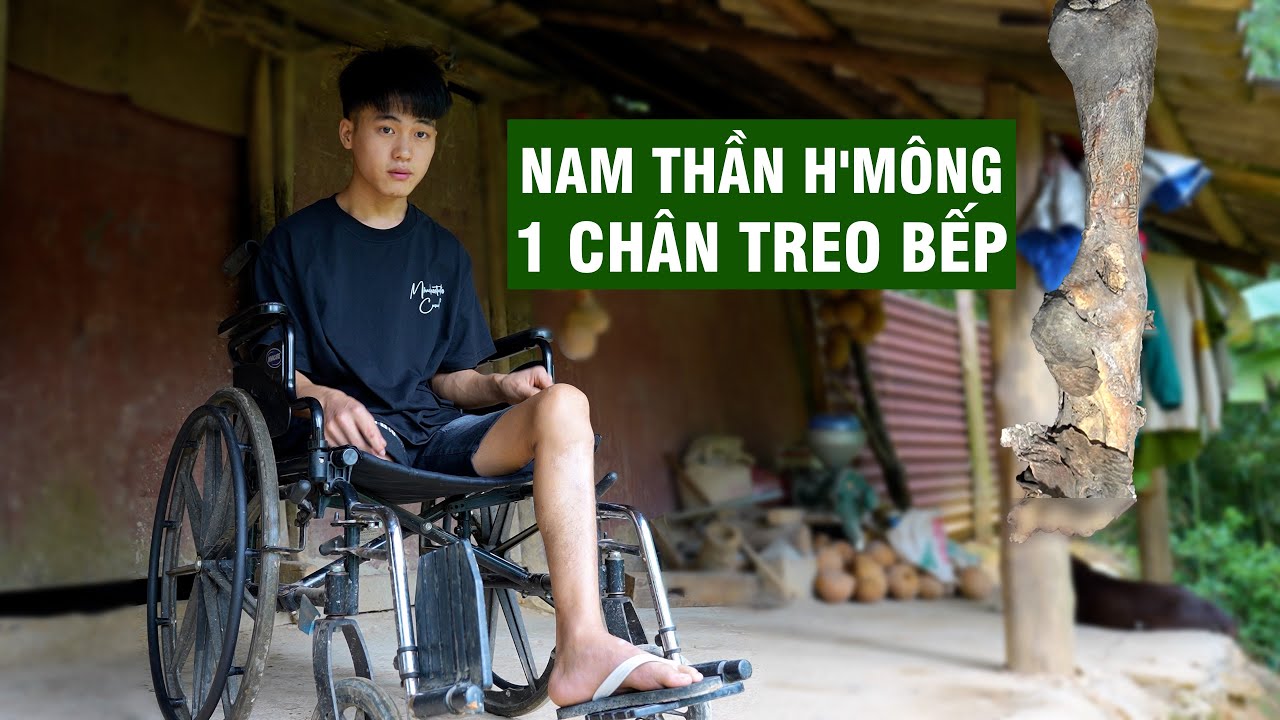 Nam Thần H'Mông 1 Chân Bật Khóc Khi Chân Còn Lại Phải Treo Gác Bếp | Người Đặc Biệt
