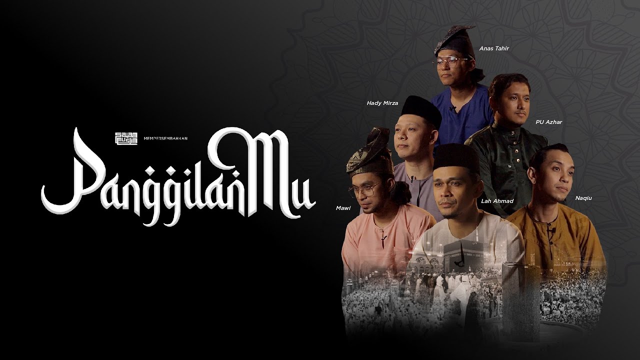PANGGILANMU - ALLAHUMMA LABBAIK (OFFICIAL MV) | NAQIU, HADY MIRZA, MAWI, LAH AHMAD, ANAS, PU AZHAR