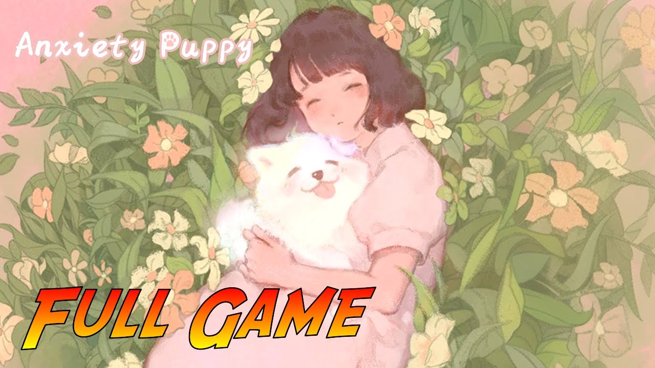 Anxiety Puppy | Complete Gameplay Walkthrough - Full Game | No Commentary